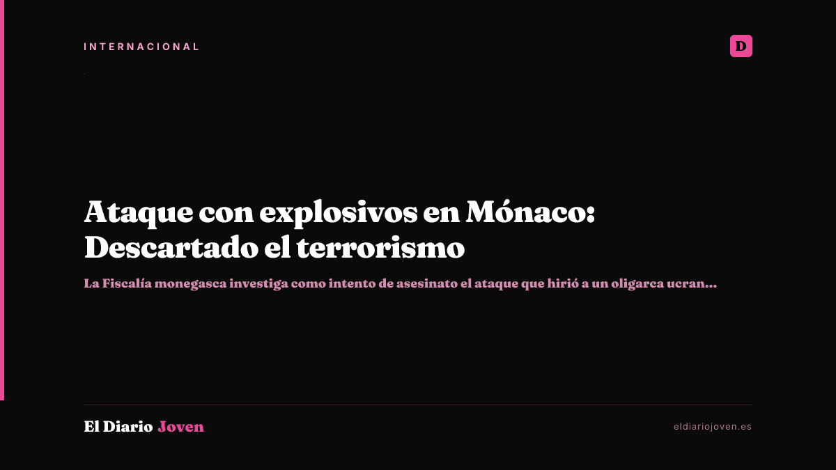 Ataque con explosivos en Mónaco: Descartado el terrorismo