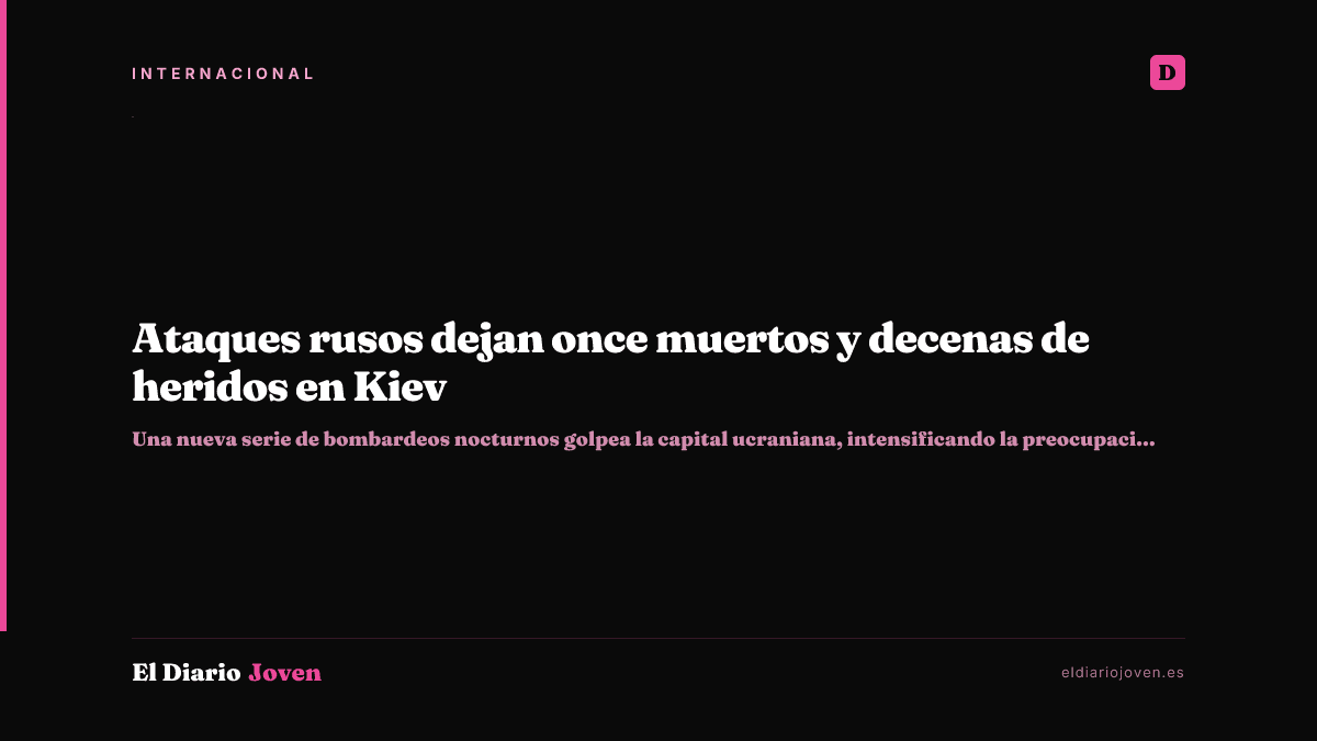 Ataques rusos dejan once muertos y decenas de heridos en Kiev