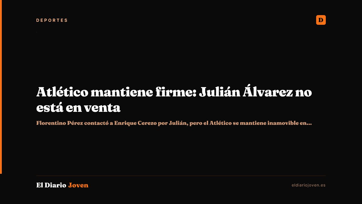 Atlético mantiene firme: Julián Álvarez no está en venta