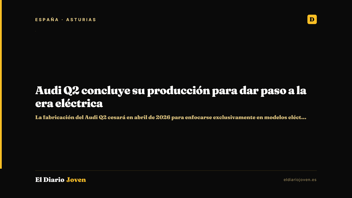 Audi Q2 concluye su producción para dar paso a la era eléctrica