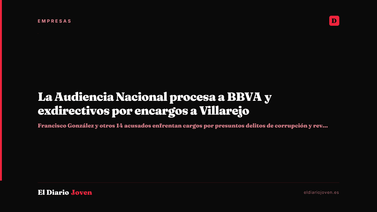 La Audiencia Nacional procesa a BBVA y exdirectivos por encargos a Villarejo