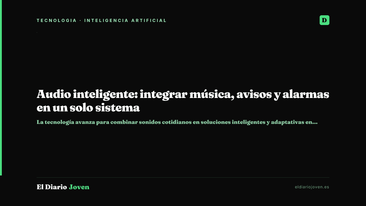 Audio inteligente: integrar música, avisos y alarmas en un solo sistema