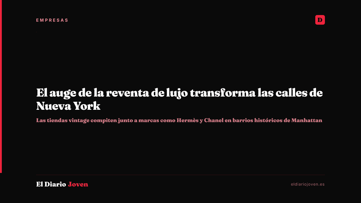 El auge de la reventa de lujo transforma las calles de Nueva York
