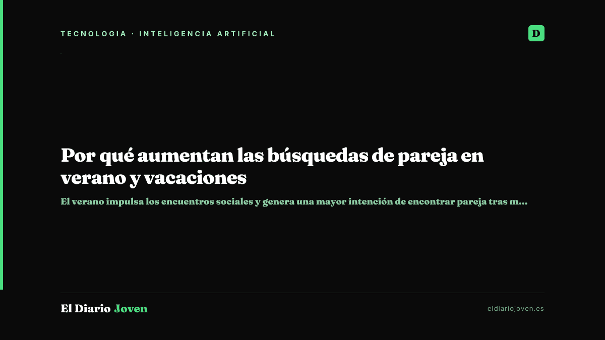 Por qué aumentan las búsquedas de pareja en verano y vacaciones
