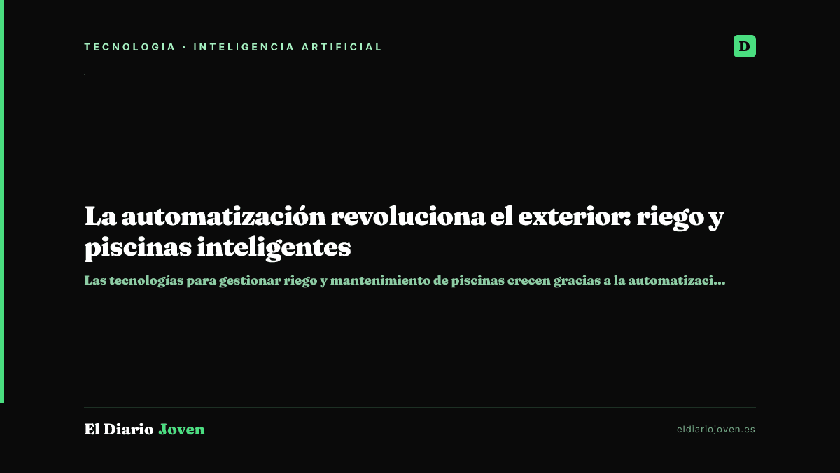 La automatización revoluciona el exterior: riego y piscinas inteligentes