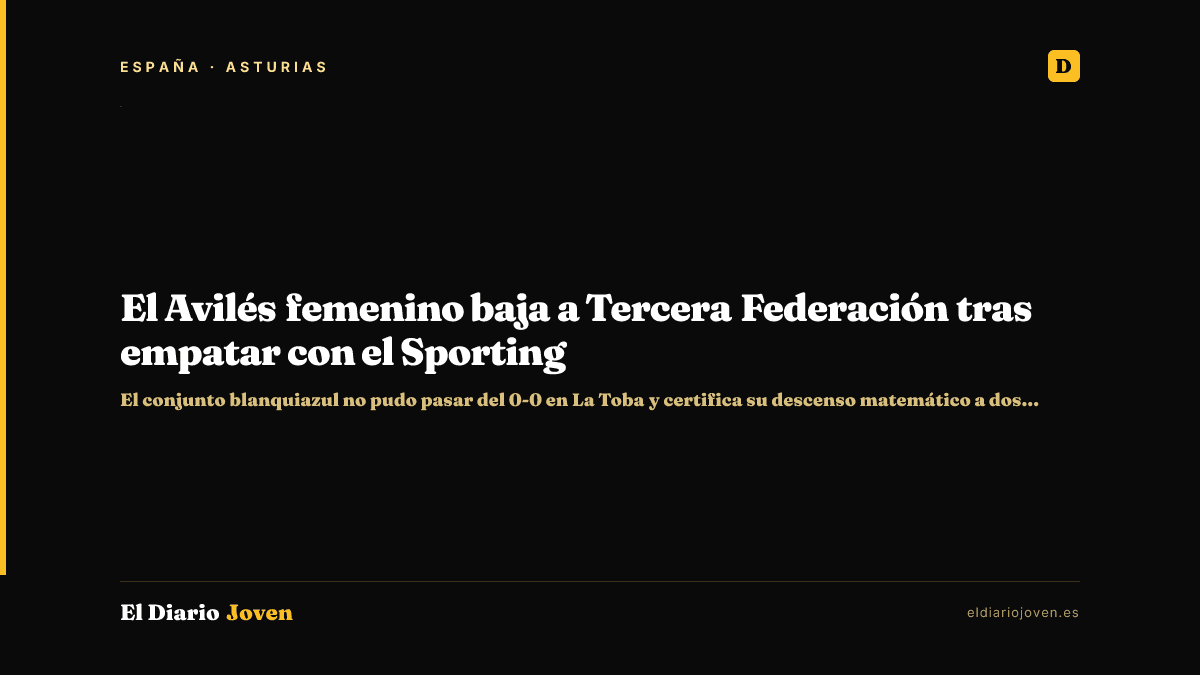 El Avilés femenino baja a Tercera Federación tras empatar con el Sporting