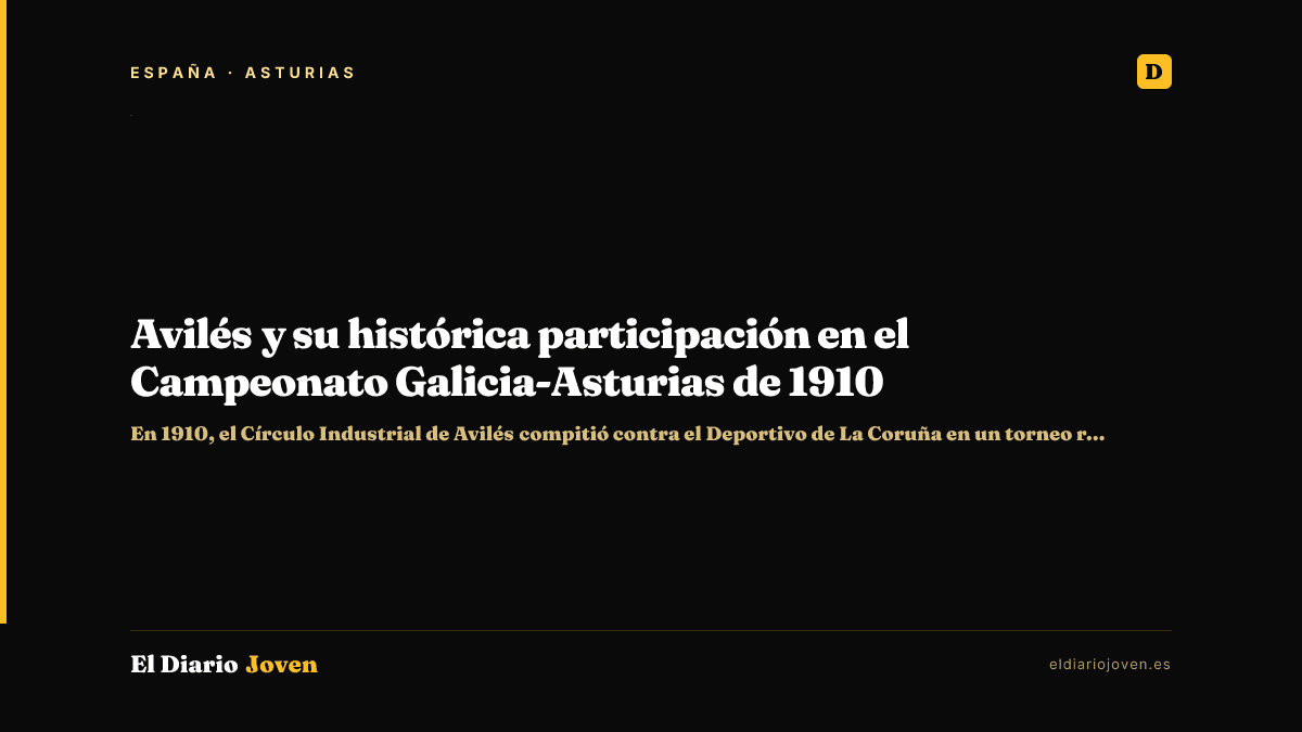 Avilés y su histórica participación en el Campeonato Galicia-Asturias de 1910