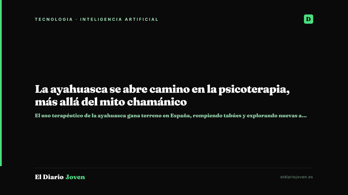 La ayahuasca se abre camino en la psicoterapia, más allá del mito chamánico