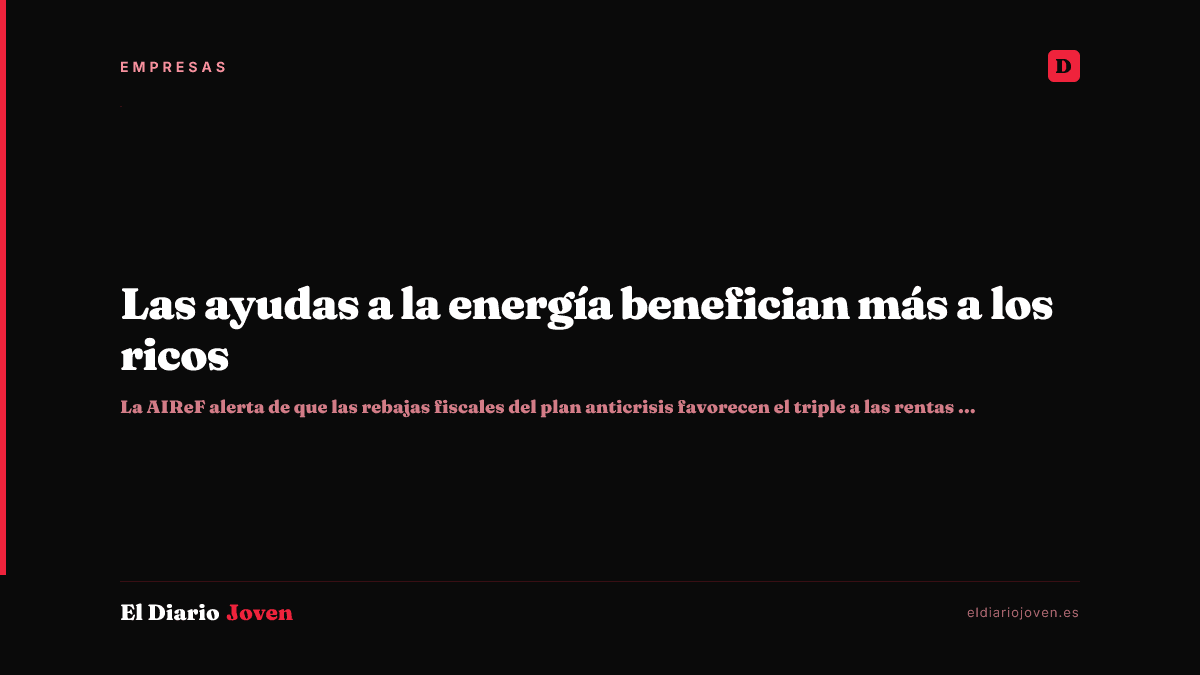 Las ayudas a la energía benefician más a los ricos