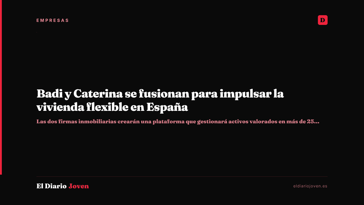 Badi y Caterina se fusionan para impulsar la vivienda flexible en España