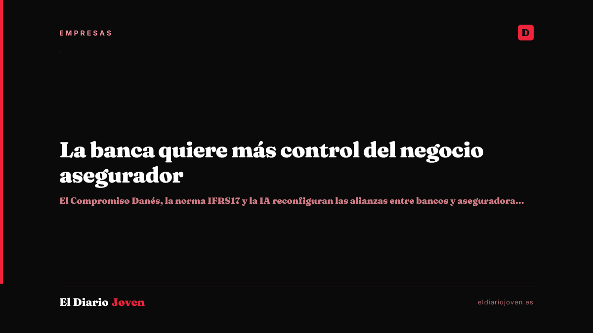 La banca quiere más control del negocio asegurador