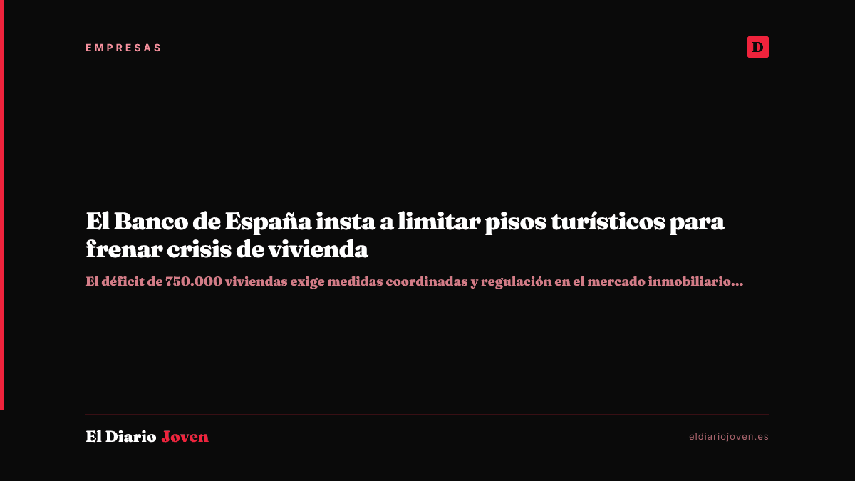 El Banco de España insta a limitar pisos turísticos para frenar crisis de vivienda