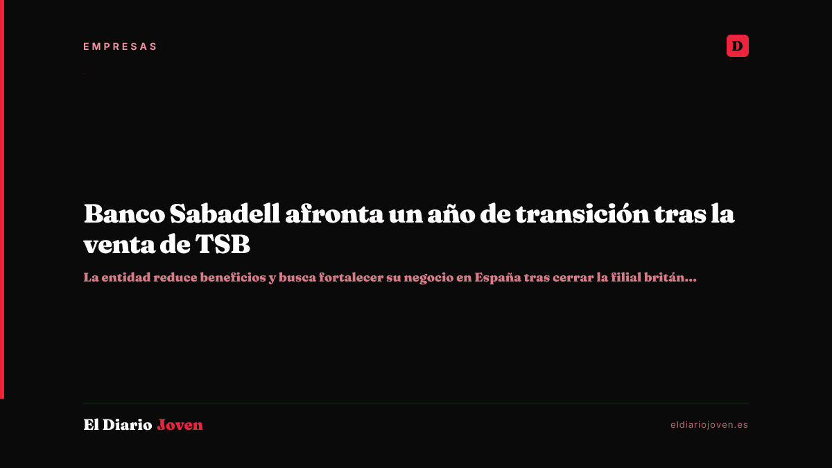 Banco Sabadell afronta un año de transición tras la venta de TSB