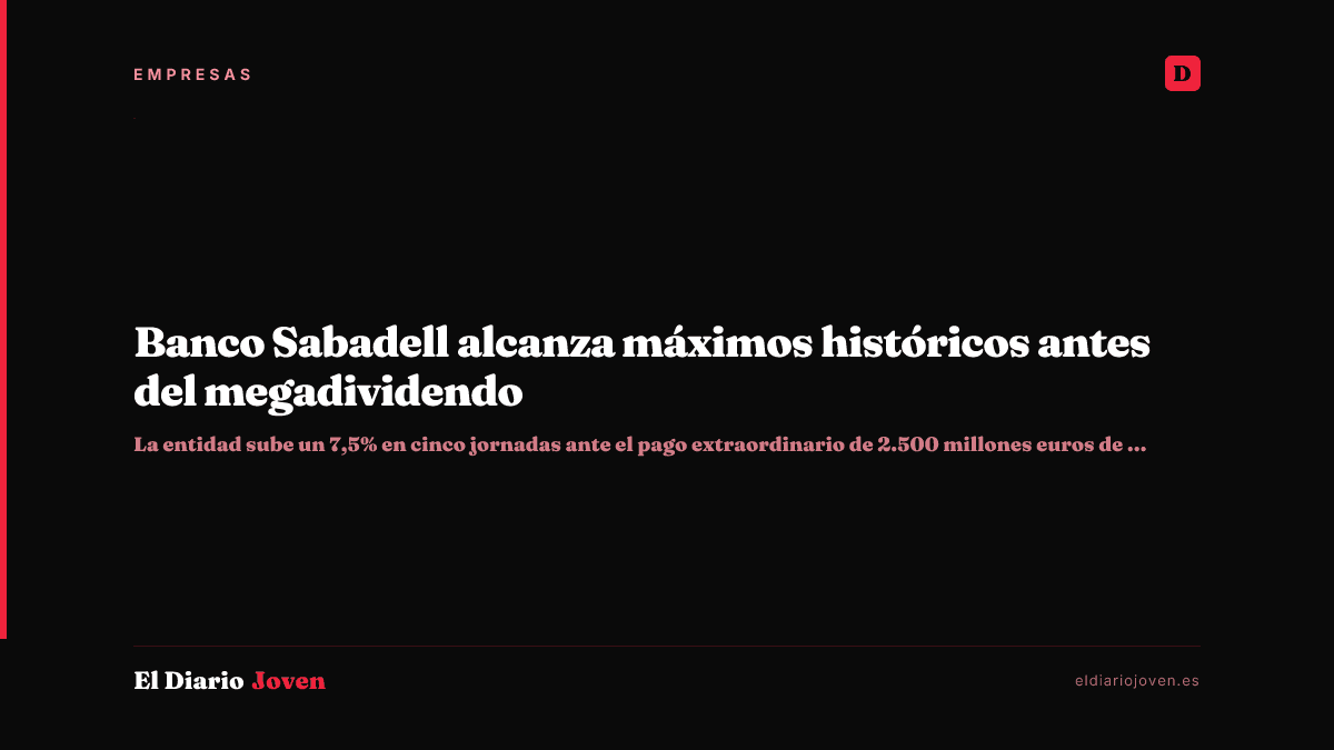Banco Sabadell alcanza máximos históricos antes del megadividendo
