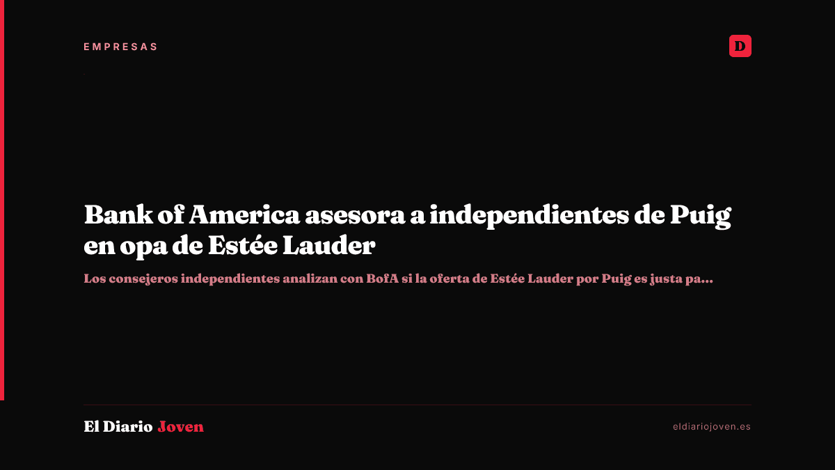 Bank of America asesora a independientes de Puig en opa de Estée Lauder