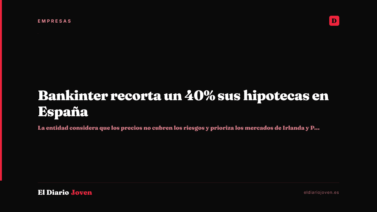 Bankinter recorta un 40% sus hipotecas en España