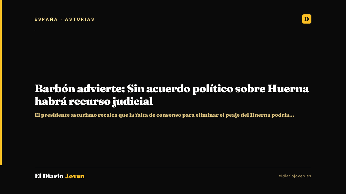 Barbón advierte: Sin acuerdo político sobre Huerna habrá recurso judicial