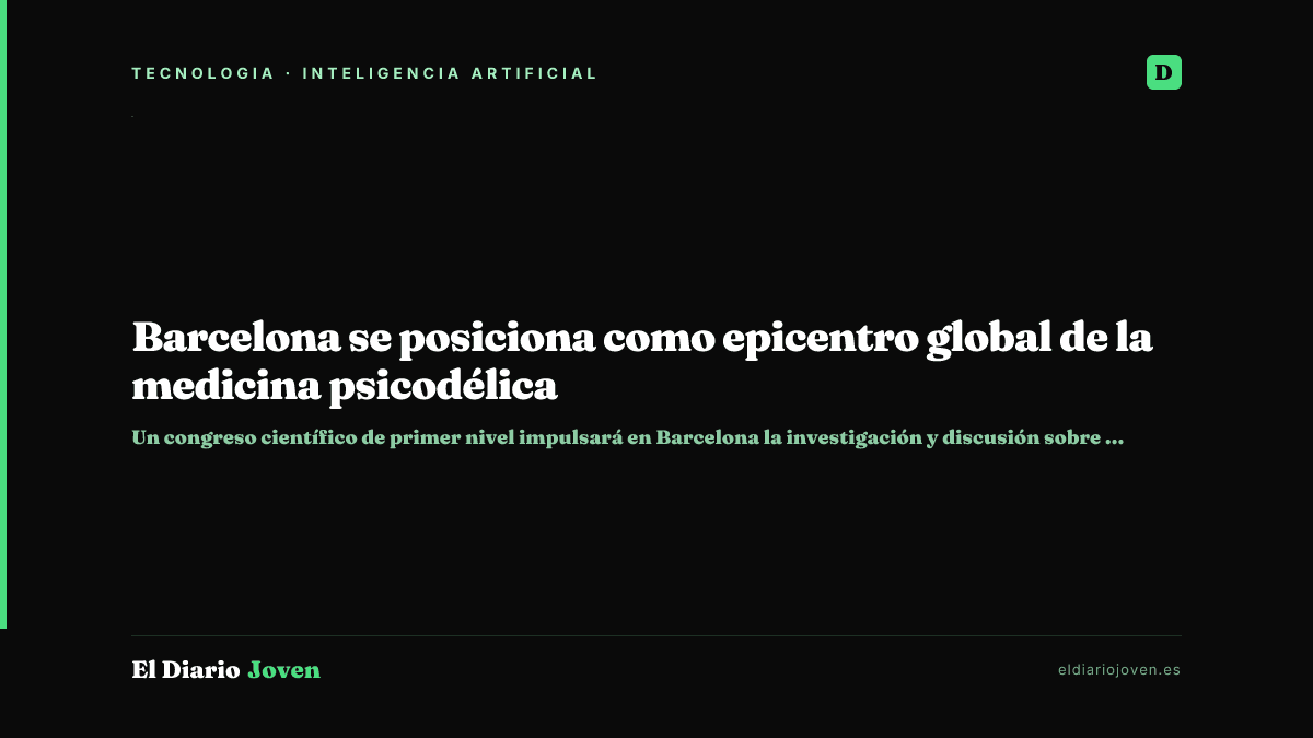 Barcelona se posiciona como epicentro global de la medicina psicodélica