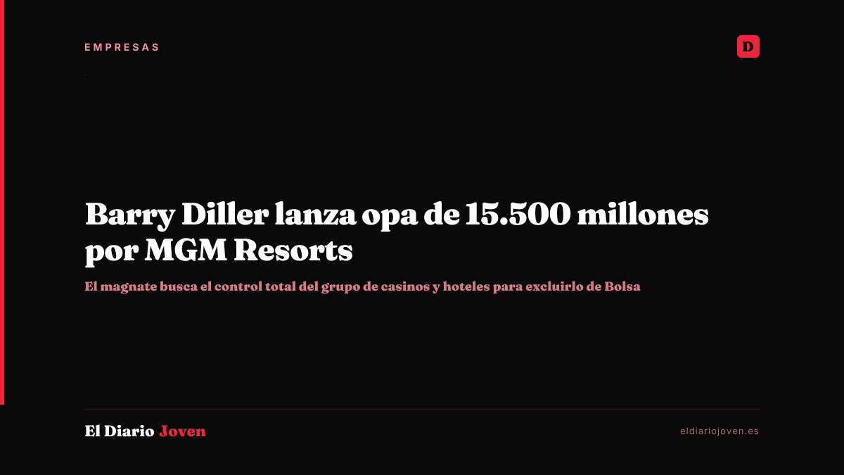 Barry Diller lanza opa de 15.500 millones por MGM Resorts
