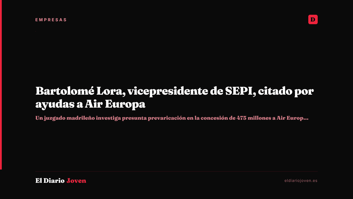 Bartolomé Lora, vicepresidente de SEPI, citado por ayudas a Air Europa