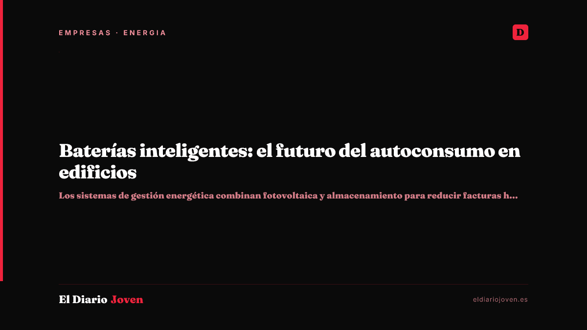 Baterías inteligentes: el futuro del autoconsumo en edificios