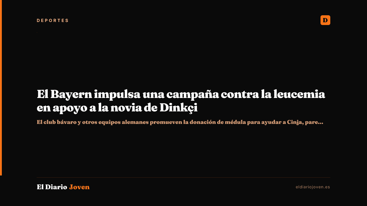 El Bayern impulsa una campaña contra la leucemia en apoyo a la novia de Dinkçi