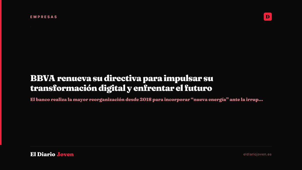 BBVA renueva su directiva para impulsar su transformación digital y enfrentar el futuro