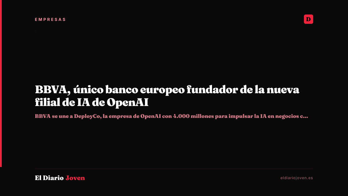 BBVA, único banco europeo fundador de la nueva filial de IA de OpenAI