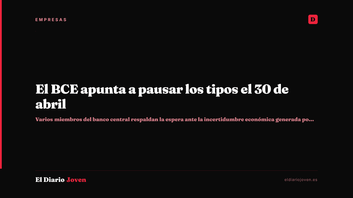El BCE apunta a pausar los tipos el 30 de abril