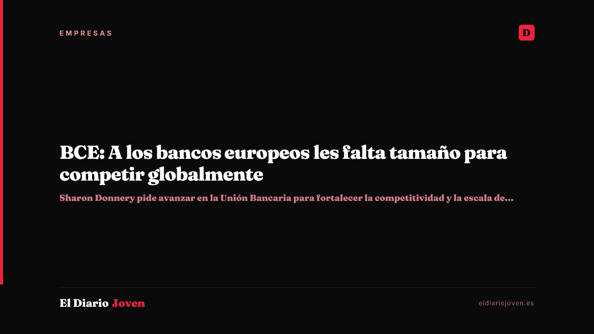 BCE: A los bancos europeos les falta tamaño para competir globalmente