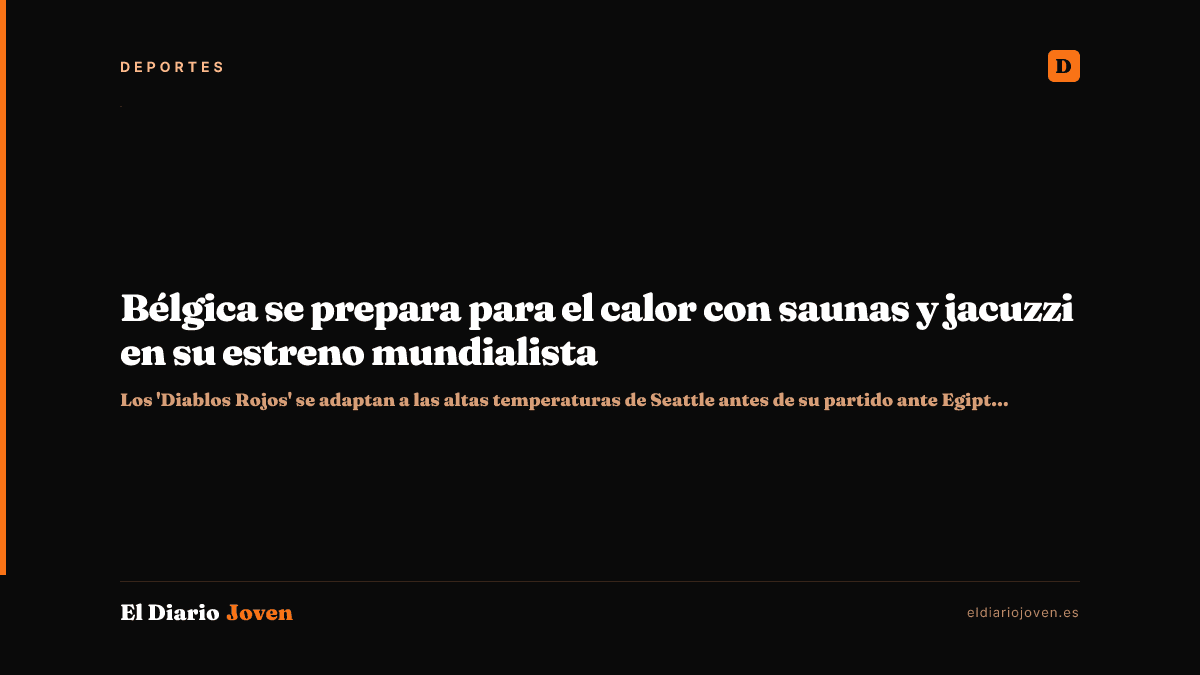 Bélgica se prepara para el calor con saunas y jacuzzi en su estreno mundialista