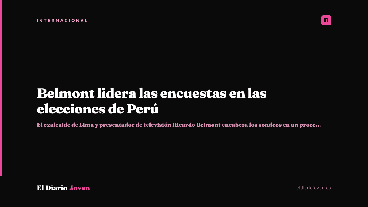Belmont lidera las encuestas en las elecciones de Perú