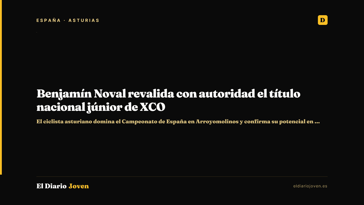 Benjamín Noval revalida con autoridad el título nacional júnior de XCO