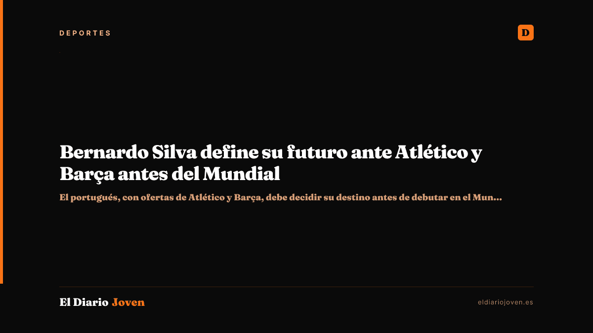 Bernardo Silva define su futuro ante Atlético y Barça antes del Mundial