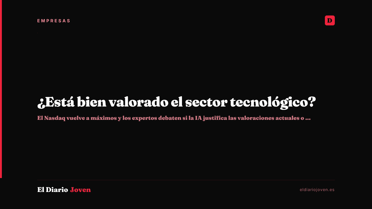 ¿Está bien valorado el sector tecnológico?