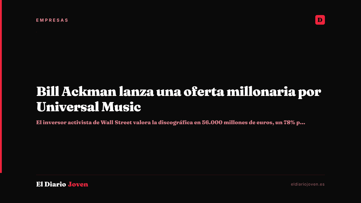 Bill Ackman lanza una oferta millonaria por Universal Music