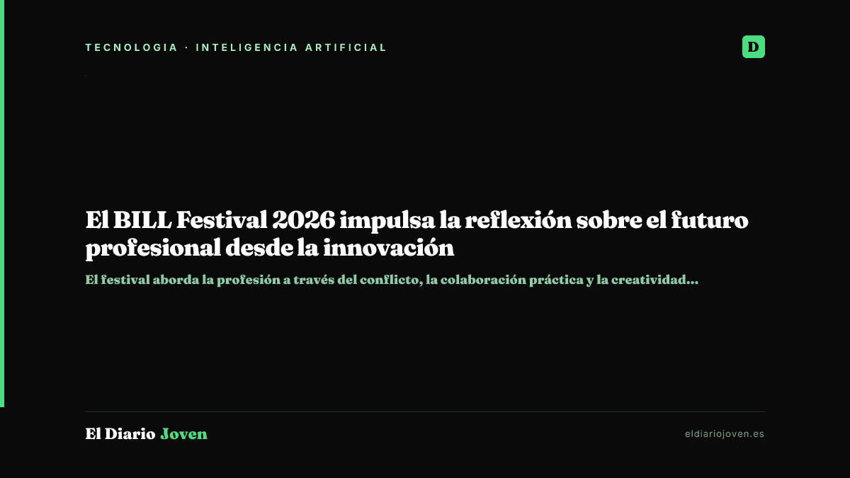 El BILL Festival 2026 impulsa la reflexión sobre el futuro profesional desde la innovación