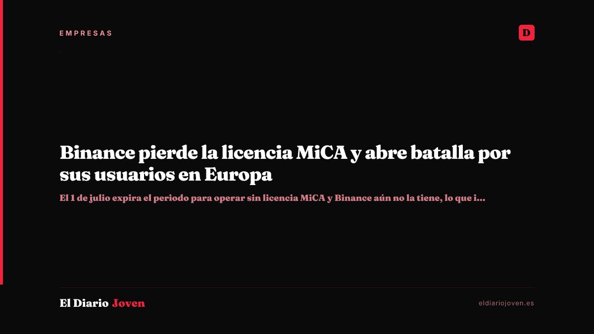 Binance pierde la licencia MiCA y abre batalla por sus usuarios en Europa