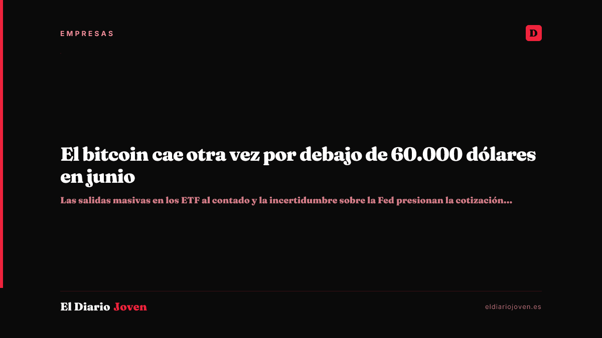 El bitcoin cae otra vez por debajo de 60.000 dólares en junio