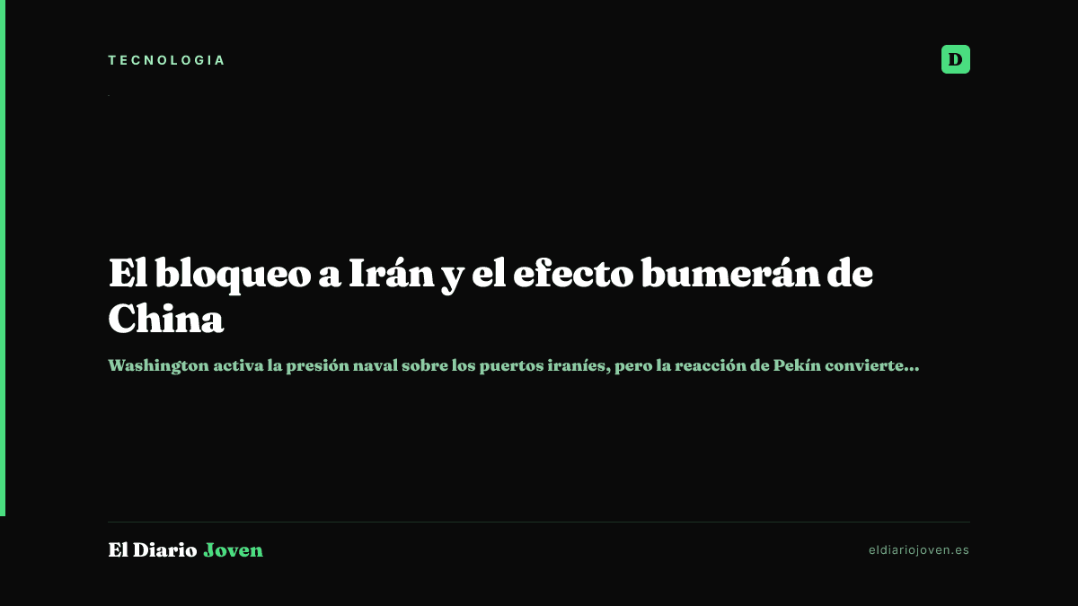 El bloqueo a Irán y el efecto bumerán de China