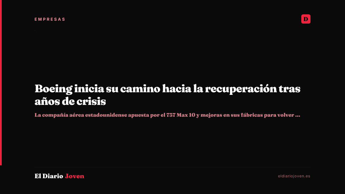 Boeing inicia su camino hacia la recuperación tras años de crisis