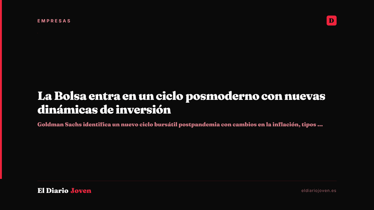 La Bolsa entra en un ciclo posmoderno con nuevas dinámicas de inversión
