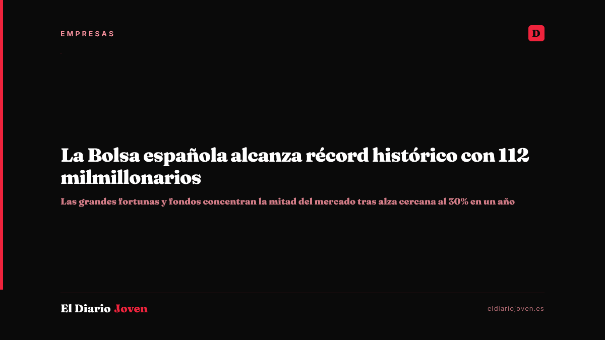La Bolsa española alcanza récord histórico con 112 milmillonarios