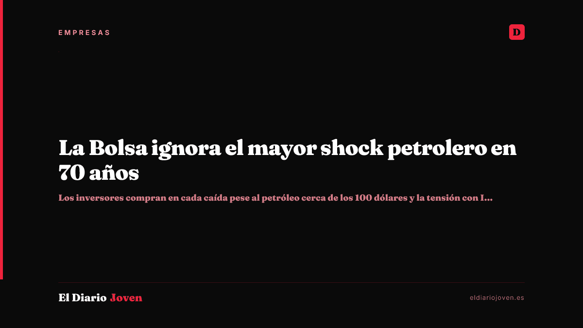 La Bolsa ignora el mayor shock petrolero en 70 años