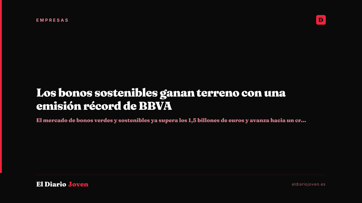 Los bonos sostenibles ganan terreno con una emisión récord de BBVA