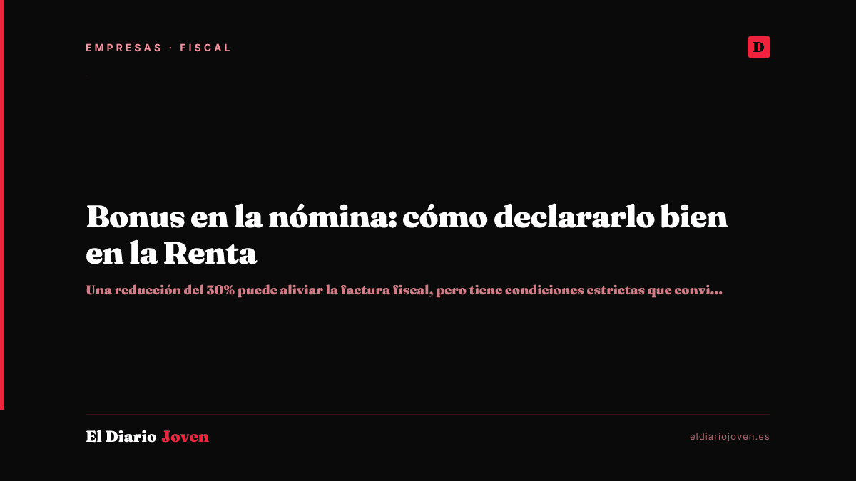 Bonus en la nómina: cómo declararlo bien en la Renta