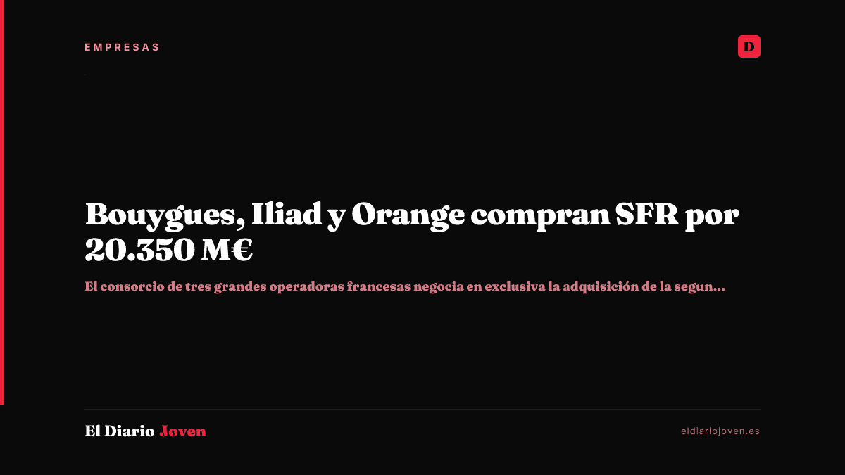 Bouygues, Iliad y Orange compran SFR por 20.350 M€
