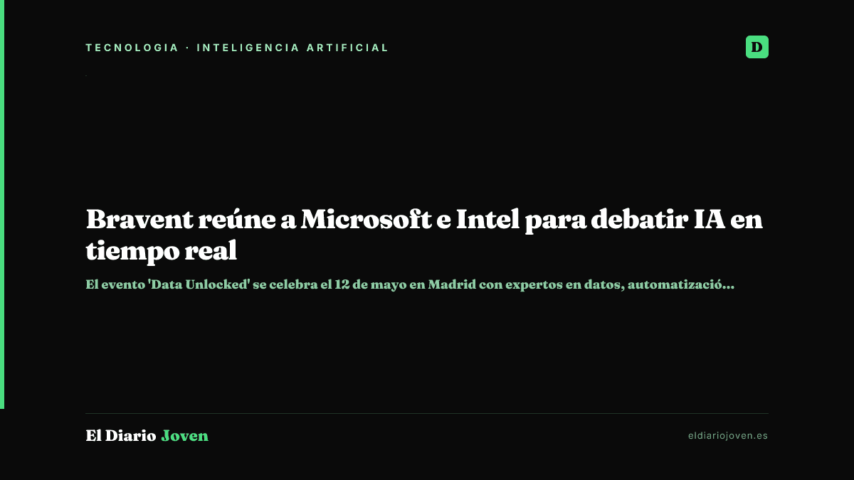 Bravent reúne a Microsoft e Intel para debatir IA en tiempo real