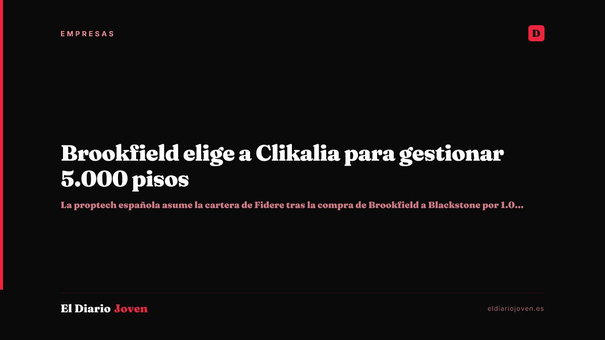 Brookfield elige a Clikalia para gestionar 5.000 pisos