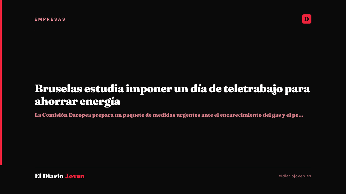Bruselas estudia imponer un día de teletrabajo para ahorrar energía